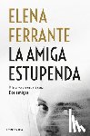 Elena Ferrante - La amiga estupenda / My Brilliant Friend