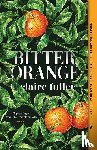 Fuller, Claire - BITTER ORANGE