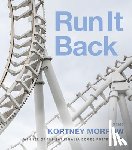 Morrow, Kortney - Run It Back