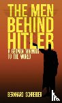 Schreiber, Bernhard - The Men Behind Hitler