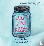 Bennett, Heather, Spiers, Amanda Taylor - A Jar Full of Kisses