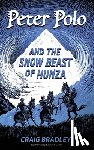 Bradley, Craig - Peter Polo and the Snow Beast of Hunza