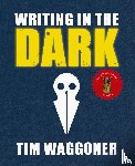 Waggoner, Tim - Writing in the Dark