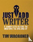 Waggoner, Tim - Just Add Writer