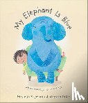 Szymanik, Melinda - My Elephant Is Blue