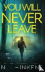 Hinkens, N L - You Will Never Leave