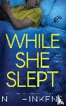 Hinkens, N. L. - While She Slept