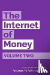 Antonopoulos, Andreas M. - The Internet of Money Volume Two: A collection of talks by Andreas M. Antonopoulos
