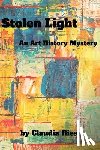 Riess, Claudia - Stolen Light: An Art History Mystery
