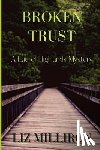 Milliron, Liz - Broken Trust