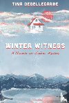 Debellegarde, Tina - Winter Witness