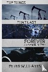 Hayes, Peter W J - The Things That Last Forever