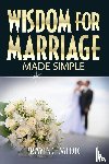 Medic, Praying - Wisdom for Marriage Made Simple