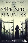Mitchell, Tonya - A Feigned Madness