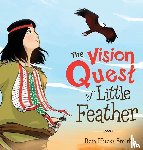 Smith, Reta Hucks - The Vision Quest of Little Feather