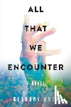Grey, Bethany Jane - ALL THAT WE ENCOUNTER