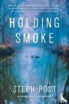 Post, Steph - Holding Smoke