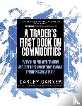 Garner, Carley - A Trader's First Book on Commodities