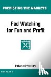 Yardeni, Edward - Fed Watching for Fun & Profit: A Primer for Investors