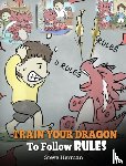Steve, Herman - Train Your Dragon To Follow Rules