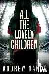 Nance, Andrew - All the Lovely Children