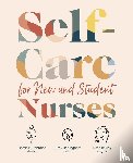 Fontaine, Dorrie K, Cunningham, Tim, May, Natalie - Self-Care for New and Student Nurses