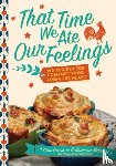 Lucas, Lisa, Mansini, Debrianna - That Time We Ate Our Feelings