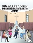 Khan, Aadil - Helping Older Adults Experiencing Traumatic Crisis