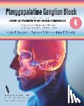 Reyneke, Johan P. - Johan P Reyneke's Techniques, Tips, Tricks & Traps Vol 4: Pterygopalatine Ganglion Block