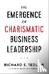 Tedlow, Richard S. - The Emergence of Charismatic Business Leadership