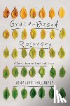 Daugherty, Jonathan - Grace-Based Recovery: A Safe Place to Heal and Grow