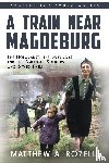 Rozell, Matthew a - A Train near Magdeburg (the Young Adult Adaptation)
