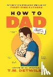 Detwiler, T.M. - How to Dad