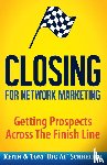 Schreiter, Keith, Schreiter, Tom Big Al - Closing for Network Marketing
