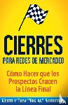 Schreiter, Keith, Schreiter, Tom Big Al - Cierres para Redes de Mercadeo
