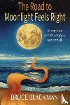 Blackman, Bruce - The Road to Moonlight Feels Right