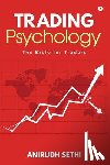 Sethi, Anirudh - Trading Psychology: The Bible for Traders