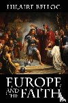 Belloc, Hilaire - Europe and the Faith