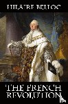 Belloc, Hilaire - The French Revolution