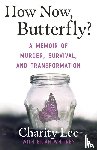 Lee, Charity, Whitney, Brian - How Now, Butterfly?