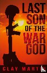 Martin, Clay - Last Son Of The War God
