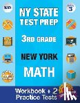New York Standards Test Prep Team - NY State Test Prep 3rd Grade New York Math: Workbook and 2 Practice Tests: New York 3rd Grade Math Test Prep, 3rd Grade Math Test Prep New York, Math