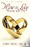Buri, John - How to Love Your Wife