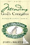 Roloff, James - Mending God's Creatures