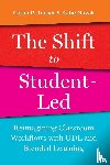 Tucker, Catlin, Novak, Katie - The Shift to Student-Led