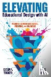 Tucker, Catlin R., Novak, Katie - Elevating Educational Design with AI