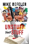 Befeler, Mike - Unstuff Your Stuff