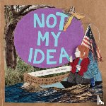 Higginbotham, Anastasia - Not My Idea