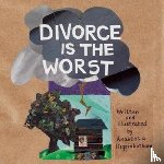 Higginbotham, Anastasia - Divorce Is the Worst