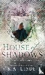 Linde, K. A. - House of Shadows (Hardcover)